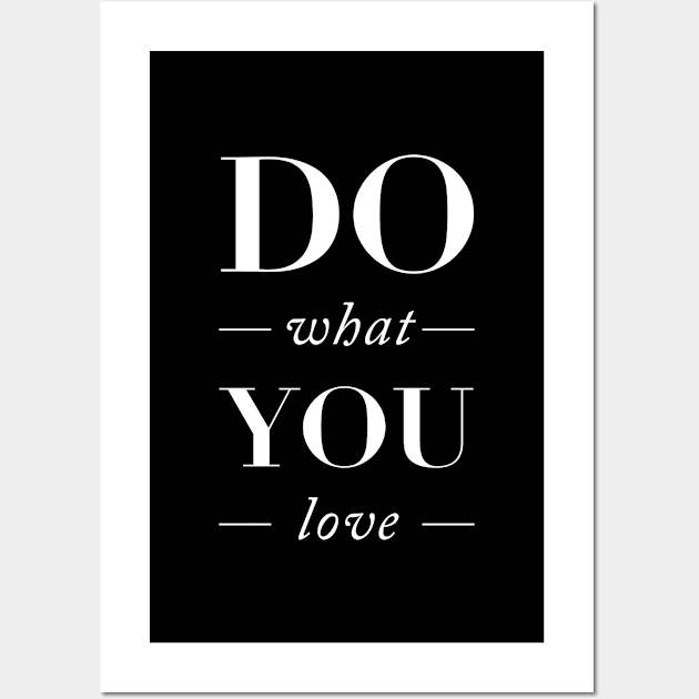 Do What You Love White Typography Wall Art by DailyQuote